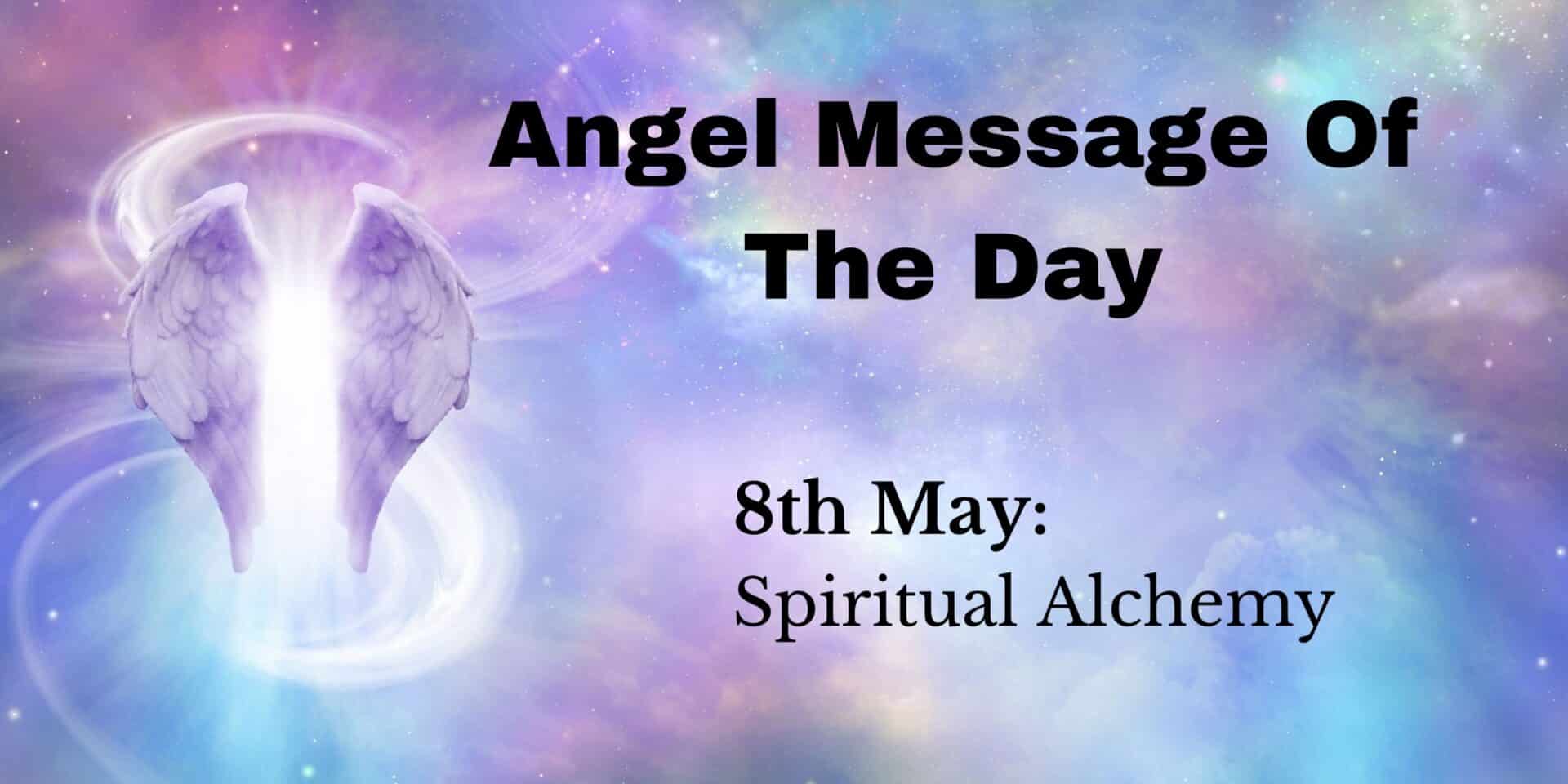 angel message of the day : spiritual alchemy