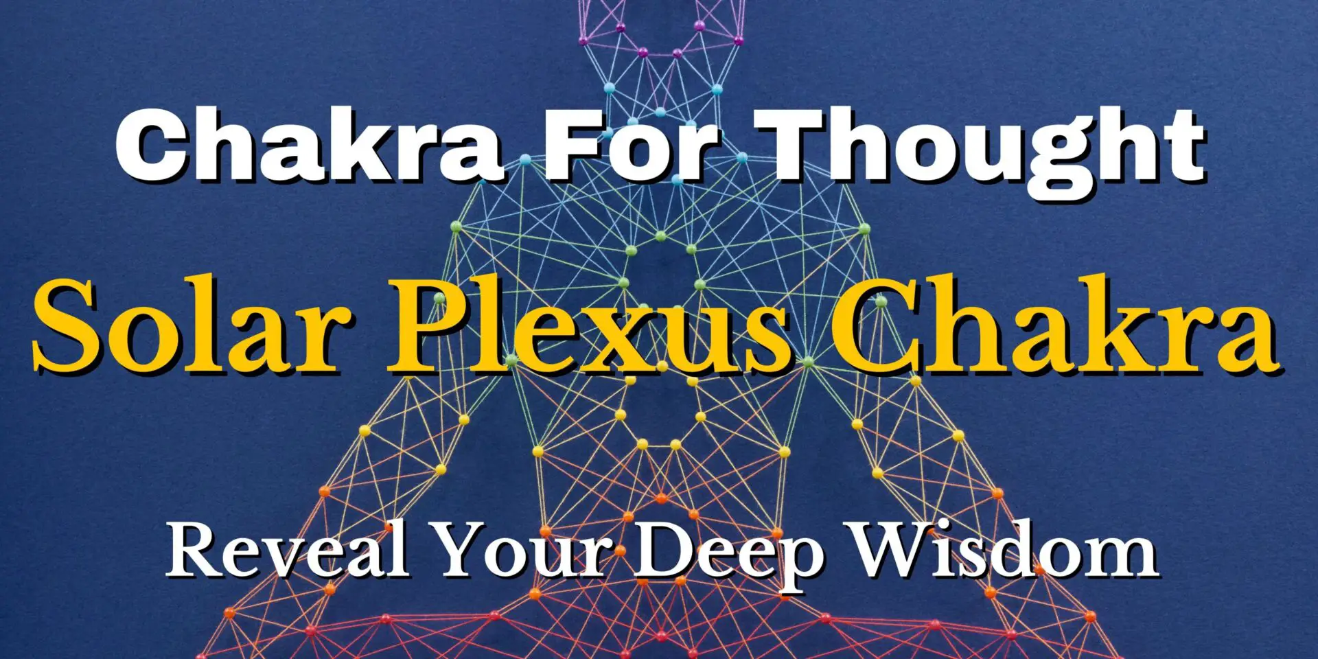 chakra for thought : solar plexus chakra - spiritual meanings