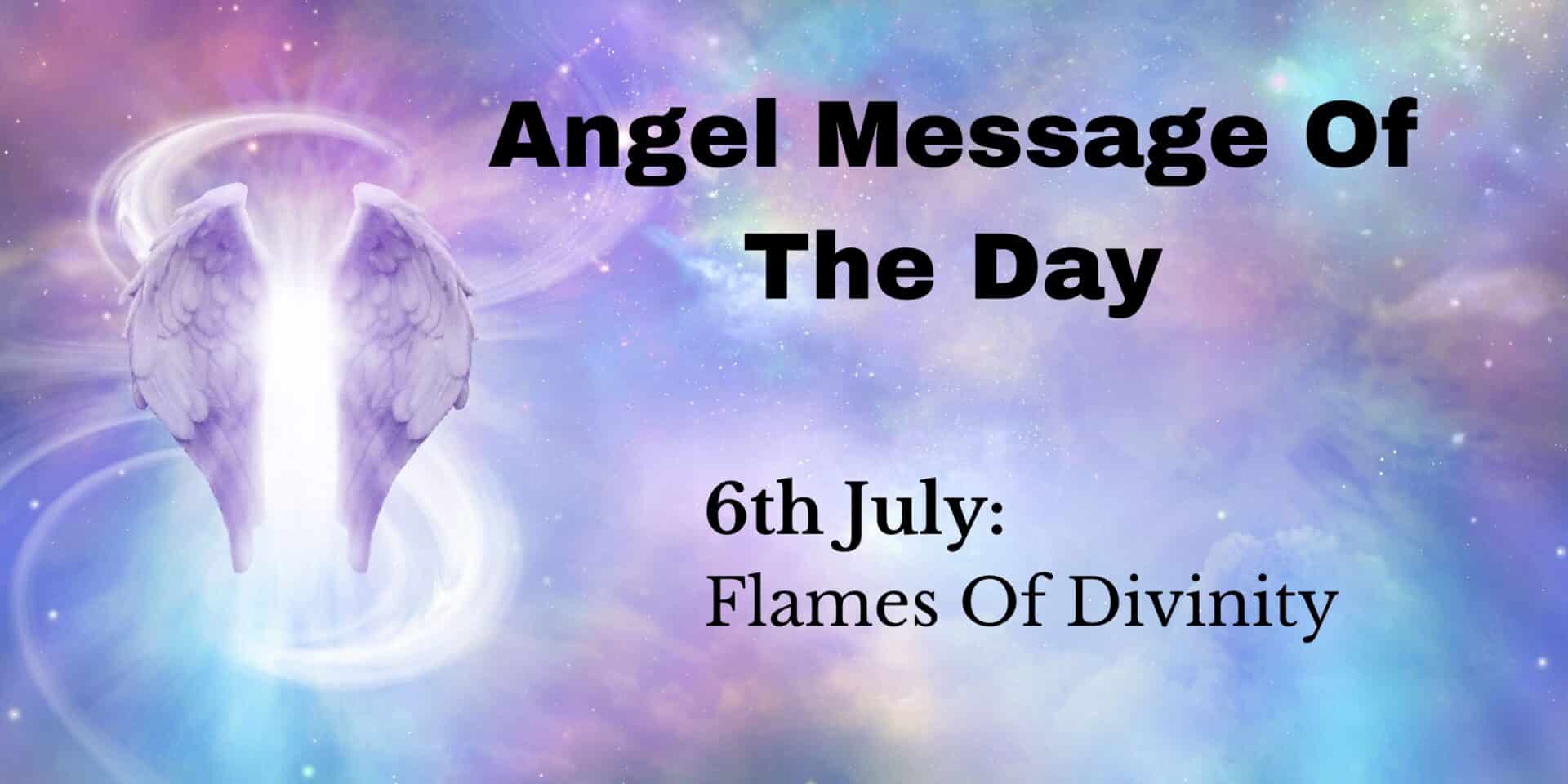 angel message of the day, flames of divinity