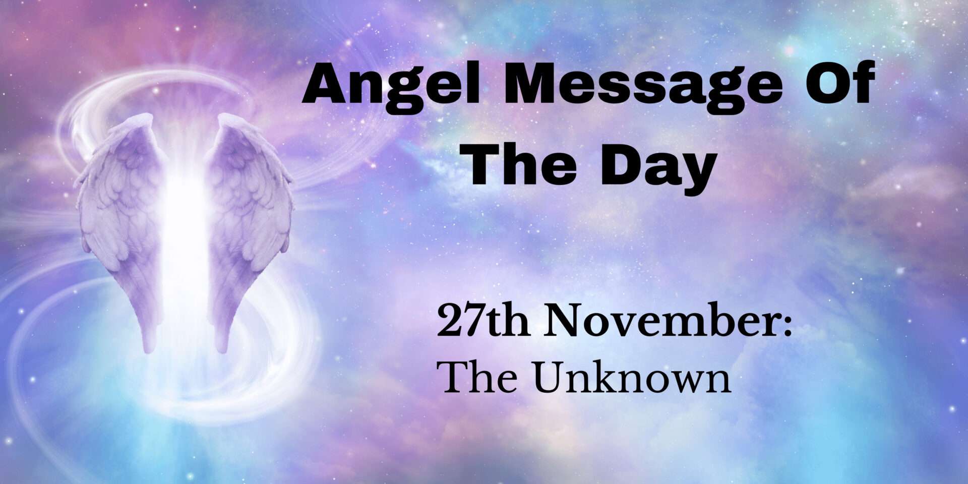 angel message of the day : the unknown