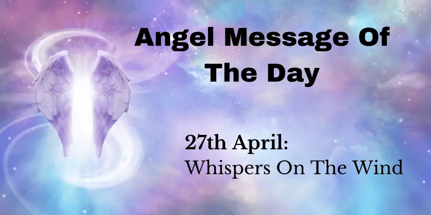 angel message of the day : whispers on the wind