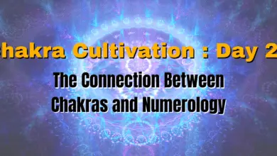 Chakra Cultivation : Day 27 - The Connection Between Chakras and Numerology