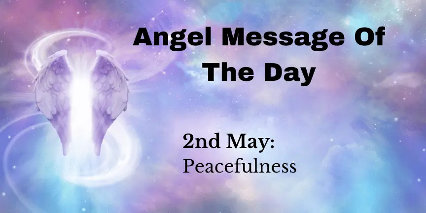 angel message of the day : peacefulness