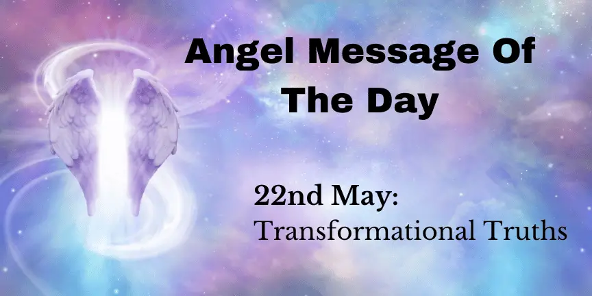 angel message of the day : transformational truths