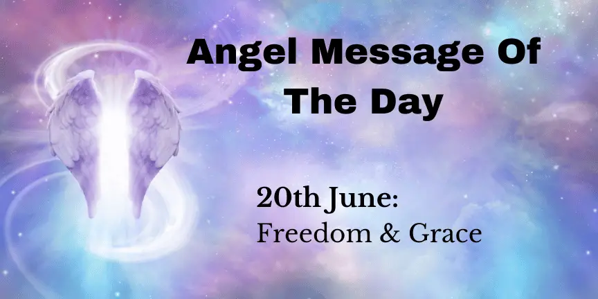 angel message of the day : freedom & grace